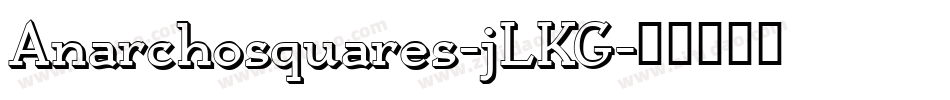 Anarchosquares-jLKG字体转换