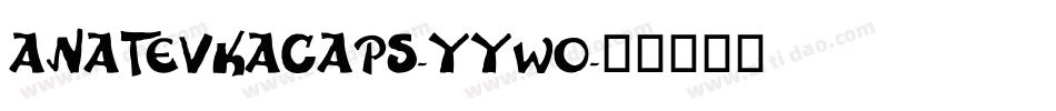 AnatevkaCaps-YyWo字体转换