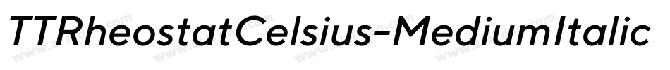 TTRheostatCelsius-MediumItalic字体转换 TTRheostatCelsius-MediumItalic字体转换