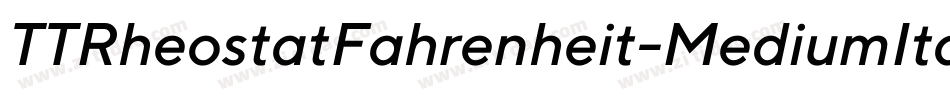 TTRheostatFahrenheit-MediumItalic字体转换 TTRheostatFahrenheit-MediumItalic字体转换