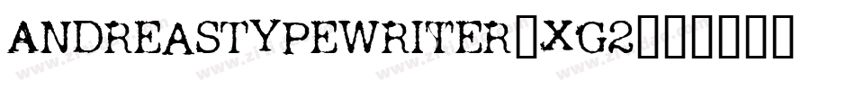 AndreasTypewriter-Xg2字体转换