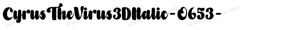 CyrusTheVirus3DItalic-O653字体转换