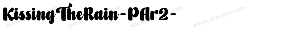 KissingTheRain-PAr2字体转换 KissingTheRain-PAr2字体转换