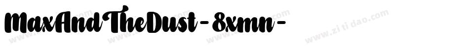MaxAndTheDust-8xmn字体转换