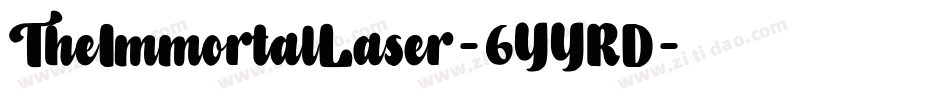 TheImmortalLaser-6YYRD字体转换