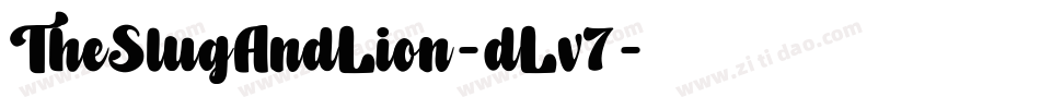 TheSlugAndLion-dLv7字体转换 TheSlugAndLion-dLv7字体转换