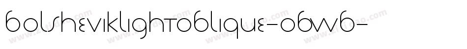 BolshevikLightOblique-o6WB字体转换