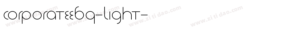 CorporateEBQ-Light字体转换