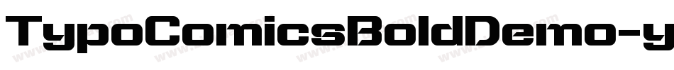 TypoComicsBoldDemo-yx3Y字体转换 TypoComicsBoldDemo-yx3Y字体转换