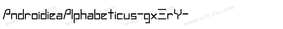 AndroidieaAlphabeticus-gxErY字体转换