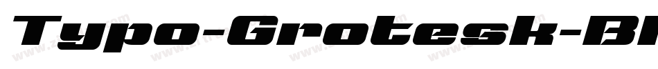 Typo-Grotesk-Black-Italic字体转换