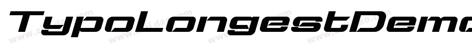 TypoLongestDemoBoldItalic-Yd64字体转换