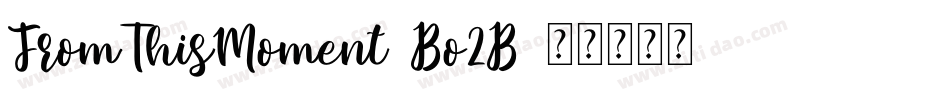 FromThisMoment-Bo2B字体转换