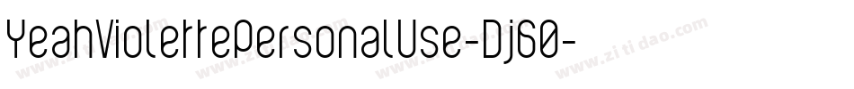 YeahViolettePersonalUse-Dj60字体转换