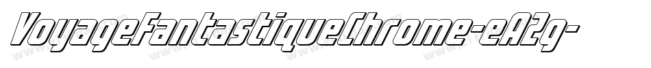 VoyageFantastiqueChrome-eA2g字体转换 VoyageFantastiqueChrome-eA2g字体转换