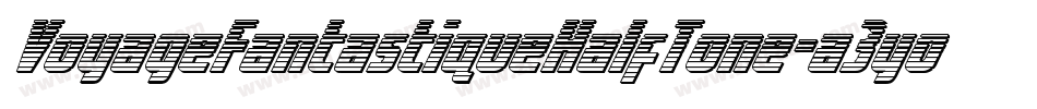VoyageFantastiqueHalfTone-a3yo字体转换 VoyageFantastiqueHalfTone-a3yo字体转换