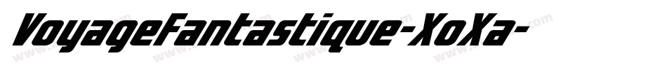 VoyageFantastique-XoXa字体转换 VoyageFantastique-XoXa字体转换