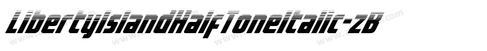 LibertyIslandHalfToneItalic-zBZX字体转换