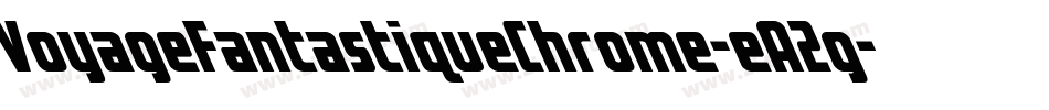 VoyageFantastiqueChrome-eA2g字体转换 VoyageFantastiqueChrome-eA2g字体转换