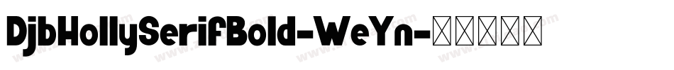 DjbHollySerifBold-WeYn字体转换