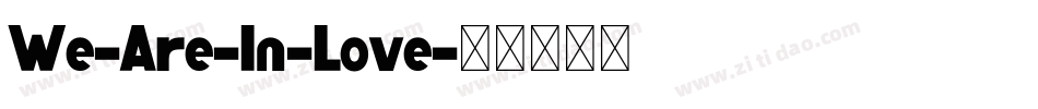 We-Are-In-Love字体转换