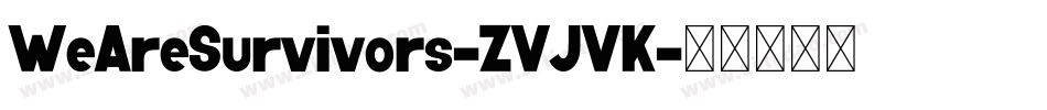 WeAreSurvivors-ZVJVK字体转换
