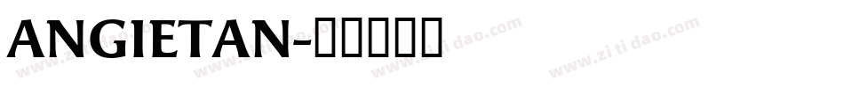 ANGIETAN字体转换