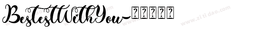 BestestWithYou字体转换