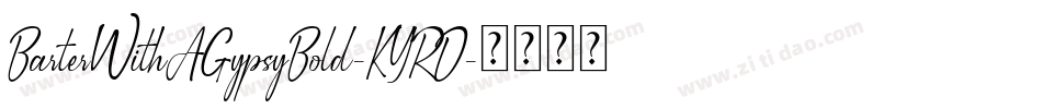 BarterWithAGypsyBold-KYRD字体转换