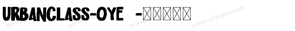 UrbanClass-OyE8字体转换