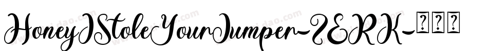 HoneyIStoleYourJumper-ZERK字体转换