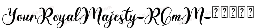 YourRoyalMajesty-RGmM字体转换