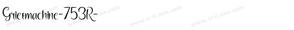 Griefmachine-753R字体转换