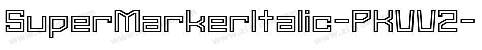 SuperMarkerItalic-PKVV2字体转换