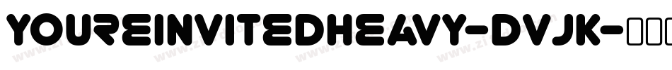 YoureinvitedHeavy-dVJK字体转换