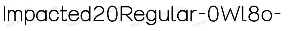 Impacted20Regular-0Wl8o字体转换