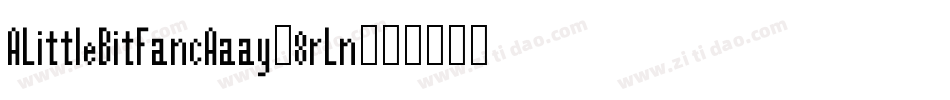 ALittleBitFancAaay-8rLn字体转换