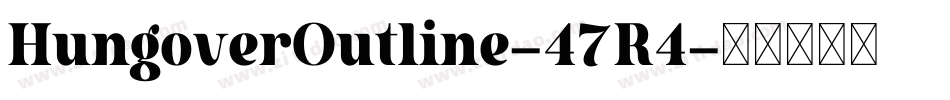 HungoverOutline-47R4字体转换