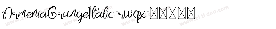 ArmeniaGrungeItalic-rwqx字体转换