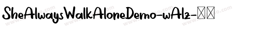 SheAlwaysWalkAloneDemo-wAlz字体转换