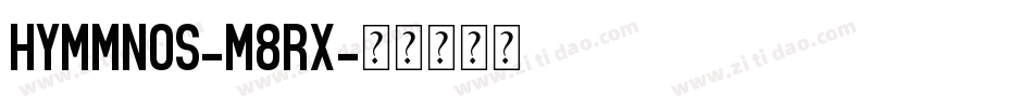 Hymmnos-m8rx字体转换