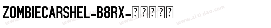 ZombieCarshel-B8rx字体转换