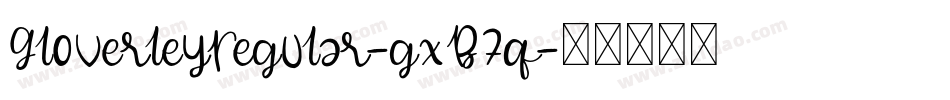 GloverleyRegular-gxB7q字体转换