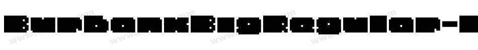 BurbankBigRegular-Black字体转换