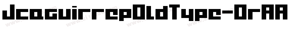 JcaguirrepOldType-OrAA字体转换