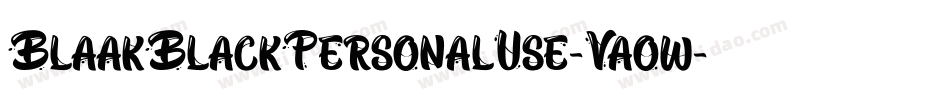 BlaakBlackPersonalUse-Vaow字体转换 BlaakBlackPersonalUse-Vaow字体转换