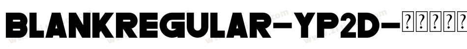 BlankRegular-yp2d字体转换