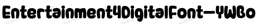 Entertainment4DigitalFont-YWBo字体转换