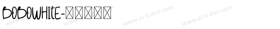 BOBOWHITE字体转换