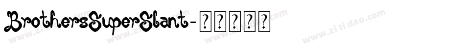 BrothersSuperSlant字体转换